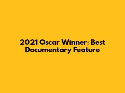 2021 Oscar Winner: Best Documentary Feature