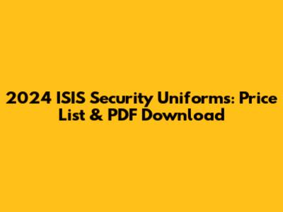 2024 ISIS Security Uniforms: Price List & PDF Download