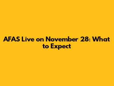 AFAS Live on November 28: What to Expect