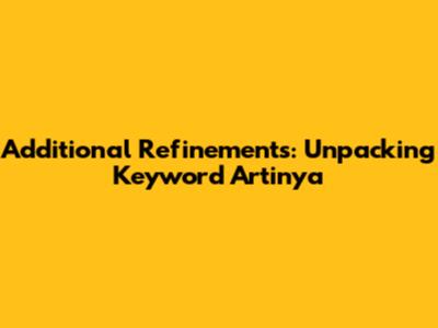 Additional Refinements: Unpacking 'Keyword Artinya'