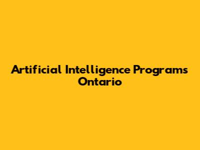 Artificial Intelligence Programs Ontario