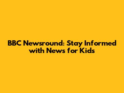 BBC Newsround: Stay Informed with News for Kids