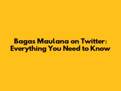 Bagas Maulana on Twitter: Everything You Need to Know