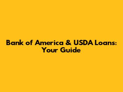 Bank of America & USDA Loans: Your Guide