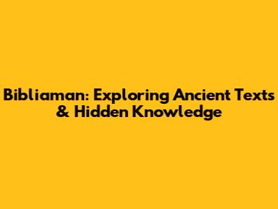 Bibliaman: Exploring Ancient Texts & Hidden Knowledge