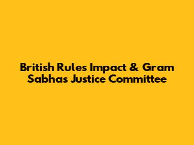 British Rule's Impact & Gram Sabha's Justice Committee
