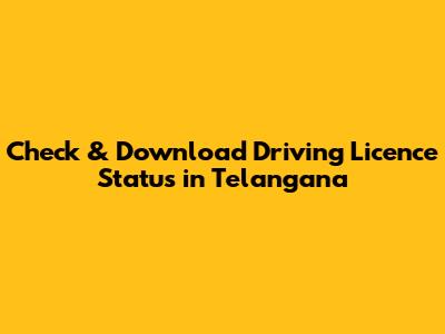 Check & Download Driving Licence Status in Telangana