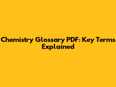 Chemistry Glossary PDF: Key Terms Explained