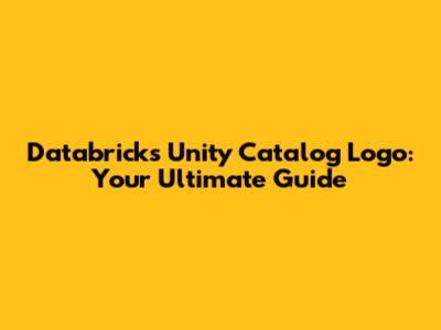 Databricks Unity Catalog Logo: Your Ultimate Guide
