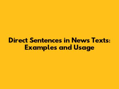 Direct Sentences in News Texts: Examples and Usage