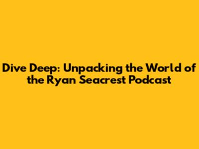 Dive Deep: Unpacking the World of the Ryan Seacrest Podcast