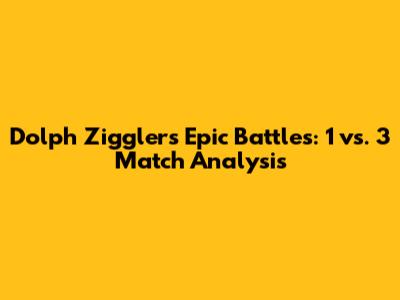 Dolph Ziggler's Epic Battles: 1 vs. 3 Match Analysis