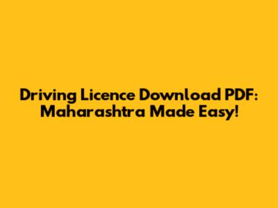 Driving Licence Download PDF: Maharashtra Made Easy!