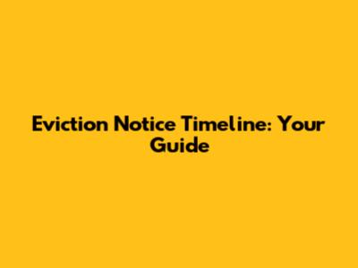 Eviction Notice Timeline: Your Guide