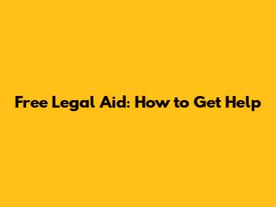 Free Legal Aid: How to Get Help