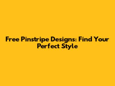 Free Pinstripe Designs: Find Your Perfect Style