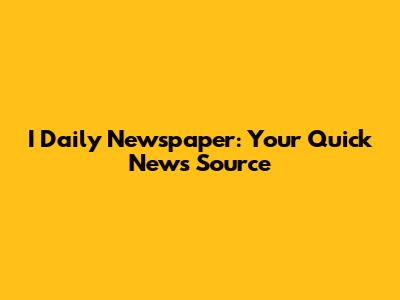 I Daily Newspaper: Your Quick News Source
