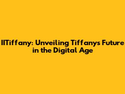 IITiffany: Unveiling Tiffany's Future in the Digital Age