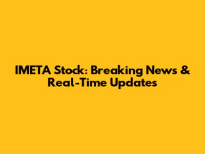 IMETA Stock: Breaking News & Real-Time Updates