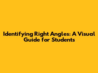 Identifying Right Angles: A Visual Guide for Students