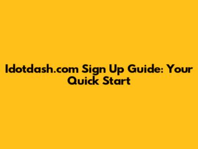 Idotdash.com Sign Up Guide: Your Quick Start