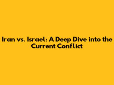 Iran vs. Israel: A Deep Dive into the Current Conflict