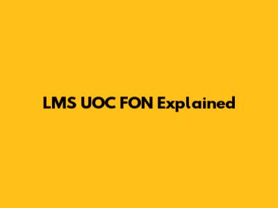 LMS UOC FON Explained