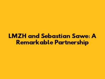 LMZH and Sebastian Sawe: A Remarkable Partnership