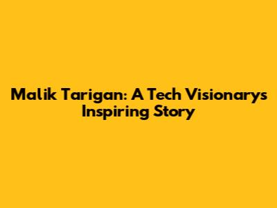 Malik Tarigan: A Tech Visionary's Inspiring Story