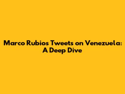 Marco Rubio's Tweets on Venezuela: A Deep Dive
