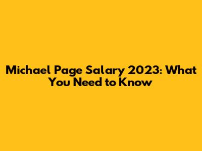 Michael Page Salary 2023: What You Need to Know