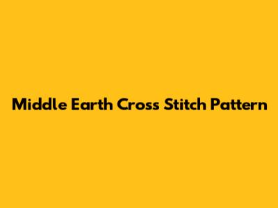 Middle Earth Cross Stitch Pattern