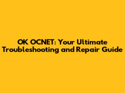 OK OCNET: Your Ultimate Troubleshooting and Repair Guide