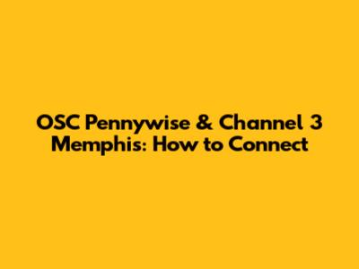 OSC Pennywise & Channel 3 Memphis: How to Connect