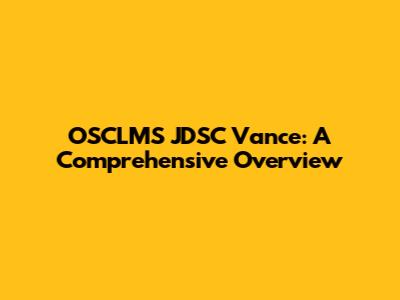 OSCLMS JDSC Vance: A Comprehensive Overview
