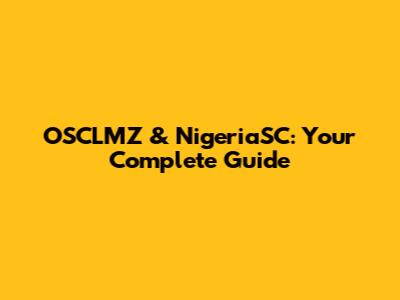 OSCLMZ & NigeriaSC: Your Complete Guide