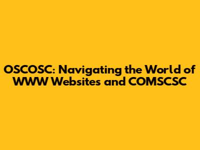 OSCOSC: Navigating the World of WWW Websites and COMSCSC