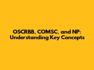 OSCRBB, COMSC, and NP: Understanding Key Concepts