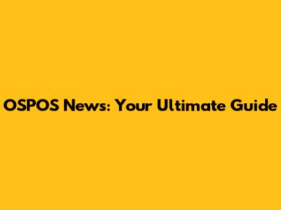 OSPOS News: Your Ultimate Guide