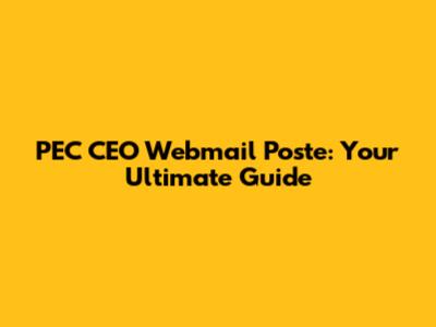 PEC CEO Webmail Poste: Your Ultimate Guide