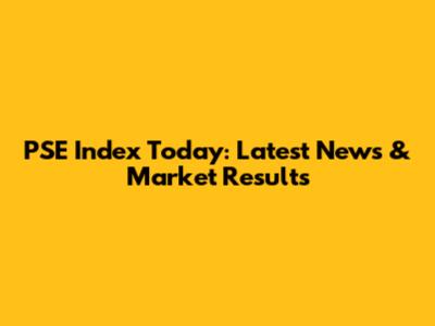 PSE Index Today: Latest News & Market Results