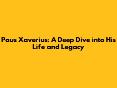 Paus Xaverius: A Deep Dive into His Life and Legacy