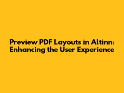 Preview PDF Layouts in Altinn: Enhancing the User Experience