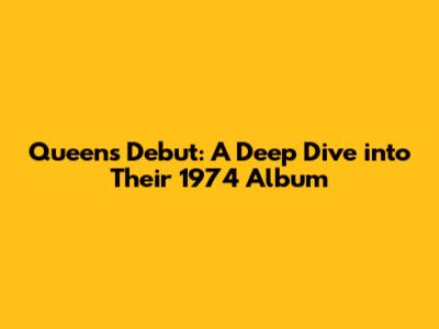 Queen's Debut: A Deep Dive into Their 1974 Album