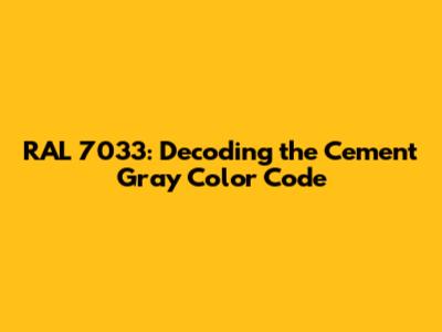 RAL 7033: Decoding the Cement Gray Color Code