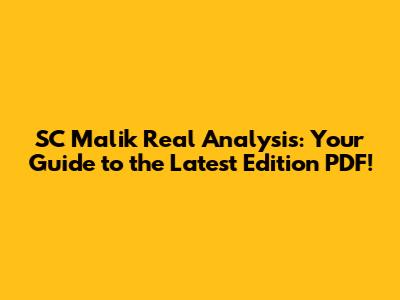 SC Malik Real Analysis: Your Guide to the Latest Edition PDF!