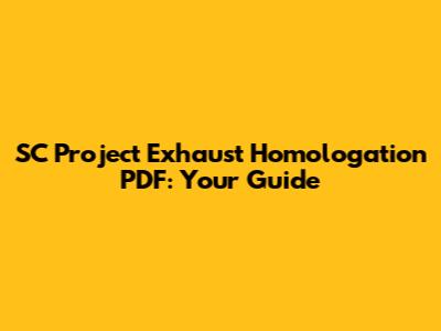 SC Project Exhaust Homologation PDF: Your Guide