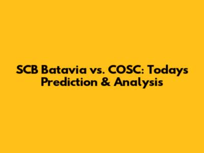 SCB Batavia vs. COSC: Today's Prediction & Analysis