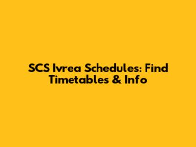 SCS Ivrea Schedules: Find Timetables & Info