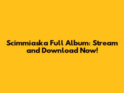 Scimmiaska Full Album: Stream and Download Now!